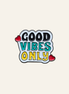 Good Vibes Only Charm