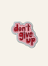 Don't Give Up Metal Charm