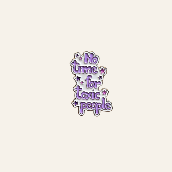 No Time For Toxic People Metal Charm