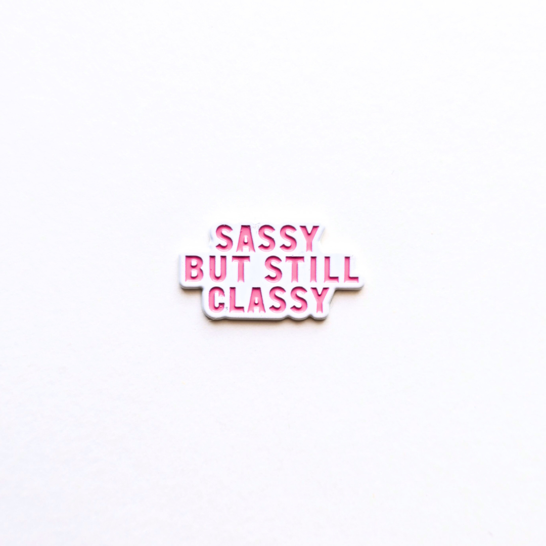 Sassy & Classy Metal Charm