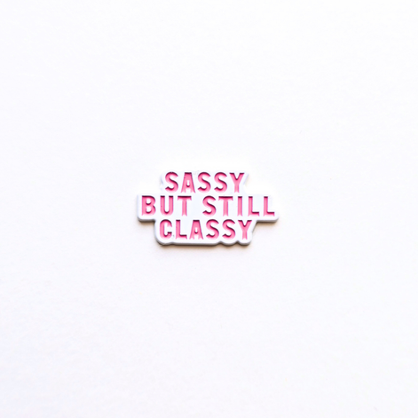Sassy & Classy Metal Charm